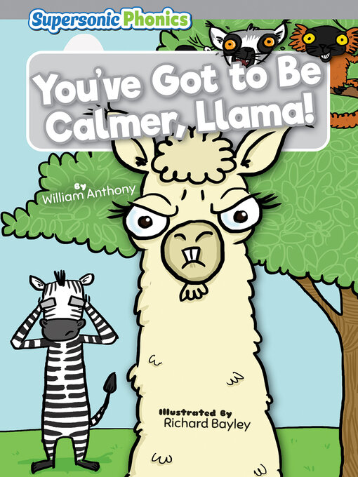 Title details for You've Got to Be Calmer, Llama! by William Anthony - Available
